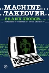 Book cover of Machine Takeover by Frank George