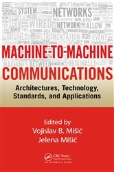 Book cover of Machine-to-Machine Communications by Vojislav B. Misic