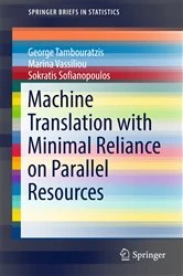 Book cover of Machine Translation with Minimal Reliance on Parallel Resources by George Tambouratzis