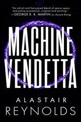 Book cover of Machine Vendetta by Alastair Reynolds