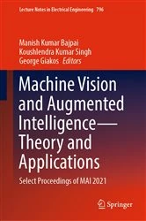 Book cover of Machine Vision and Augmented Intelligence—Theory and Applications by Manish Kumar Bajpai