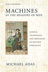 Book cover of Machines as the Measure of Men by Michael Adas