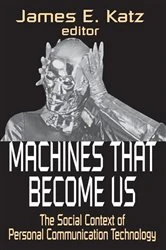 Book cover of Machines That Become Us by James E. Katz