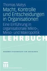 Book cover of Macht, Kontrolle und Entscheidungen in Organisationen by Thomas Matys