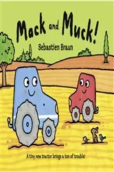 Book cover of Mack and Muck! (Read Aloud) by Sebastien Braun