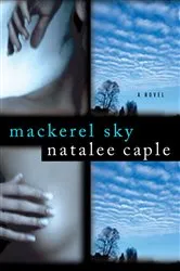 Book cover of Mackerel Sky by Natalee Caple