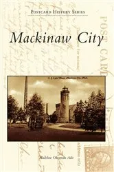 Book cover of Mackinaw City by Madeline Okerman Adie