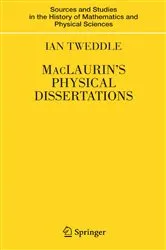 Book cover of MacLaurin's Physical Dissertations by Ian Tweddle