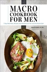 Book cover of Macro Cookbook for Men by De Santis RD, MPH, Andy