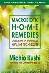 Book cover of Macrobiotic Home Remedies by Michio Kushi