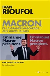 Book cover of Macron, de la grande mascarade... aux gilets jaunes by Ivan Rioufol