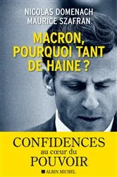 Book cover of Macron pourquoi tant de haine ? by Unknown