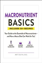 Book cover of Macronutrient Basics by Matt Dustin