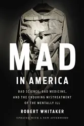 Book cover of Mad in America by Robert Whitaker
