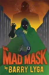 Book cover of Mad Mask (Archvillain, Book 2) by Barry Lyga