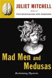 Book cover of Mad Men And Medusas by Juliet Mitchell
