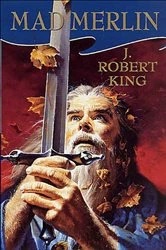 Book cover of Mad Merlin by J. Robert King