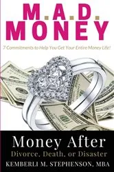 Book cover of M.A.D. MONEY - Money After Divorce, Death or Disaster by Kemberli M Stephenson