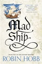 Book cover of Mad Ship by Robin Hobb
