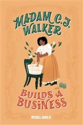 Book cover of Madam C. J. Walker Builds a Business by Rebel Girls