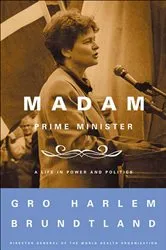 Book cover of Madam Prime Minister by Gro Harlem Brundtland