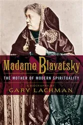 Book cover of Madame Blavatsky by Gary Lachman