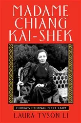 Book cover of Madame Chiang Kai-shek by Laura Tyson Li