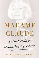 Book cover of Madame Claude by William Stadiem