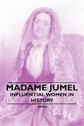 Book cover of Madame Jumel - Influential Women in History by Unknown