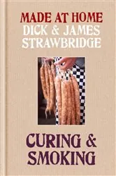 Book cover of Made at Home: Curing & Smoking by Dick Strawbridge