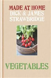 Book cover of Made at Home: Vegetables by Dick Strawbridge