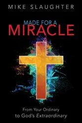 Book cover of Made for a Miracle by Mike Slaughter