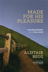 Book cover of Made for His Pleasure (2nd ed.) by Alistair Begg