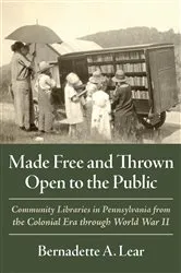 Book cover of Made Free and Thrown Open to the Public by Bernadette A. Lear