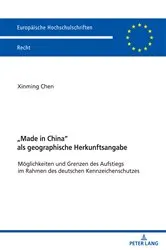 Book cover of «Made in China» als geographische Herkunftsangabe by Xinming Chen