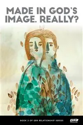 Book cover of Made in God's Image. Really? by GR8 Relationships