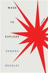 Book cover of Made to Explode: Poems by Sandra Beasley