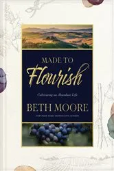 Book cover of Made to Flourish by Beth Moore