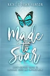 Book cover of Made to Soar by Natalie Dawn Hanson