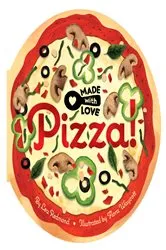 Book cover of Made with Love: Pizza! by Lea Redmond