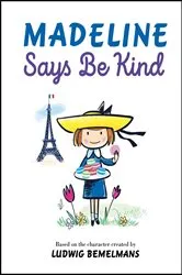 Book cover of Madeline Says Be Kind by Ludwig Bemelmans