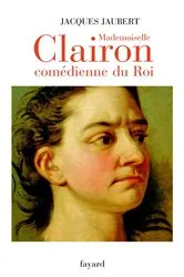 Book cover of Mademoiselle Clairon by Jacques Jaubert