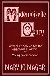 Book cover of Mademoiselle Ovary by Mary Jo Magar
