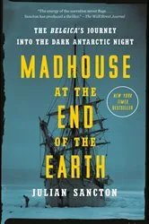 Book cover of Madhouse at the End of the Earth by Julian Sancton