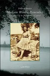 Book cover of Madison Women Remember by Sarah White