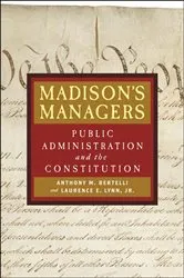 Book cover of Madison's Managers by Anthony M. Bertelli