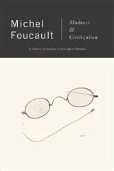 Book cover of Madness and Civilization by Michel Foucault