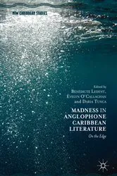 Book cover of Madness in Anglophone Caribbean Literature by Bénédicte Ledent