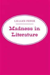 Book cover of Madness in Literature by Lillian Feder