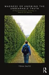 Book cover of Madness or Knowing the Unbearable Truth by Tova Zaltz
